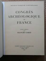 CONGRES ARCHEOLOGIQUE DE FRANCE - FRANCHE COMTE